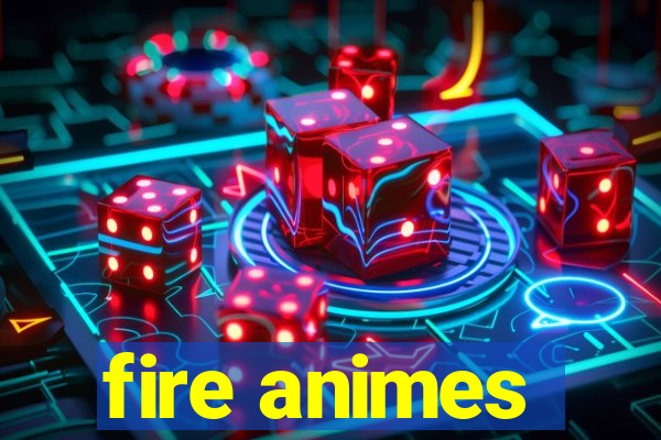 fire animes